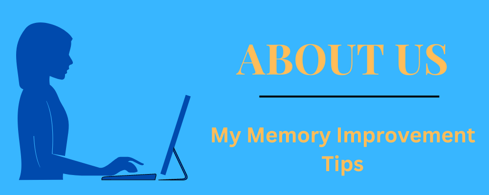 About Us: My Memory Improvement Tips