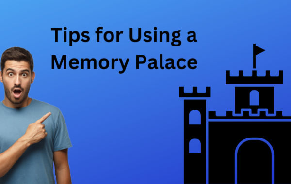 Tips for Using a Memory Palace