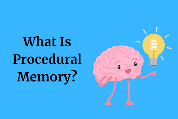 What Is Procedural Memory?